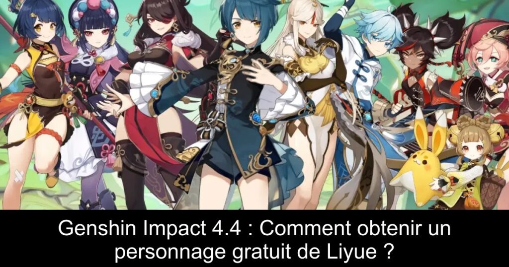 Genshin Impact 4.4 : Comment obtenir un personnage gratuit de Liyue ?