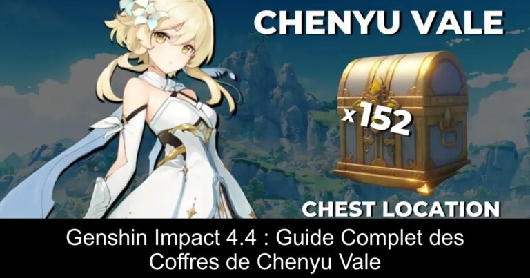 Genshin Impact 4.4 : Guide Complet des Coffres de Chenyu Vale