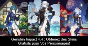 Genshin Impact 4.4 : Obtenez des Skins Gratuits pour Vos Personnages!