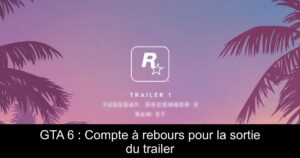 GTA 6 : Compte à rebours pour la sortie du trailer