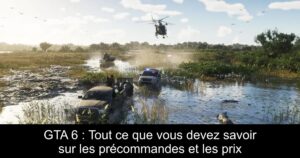GTA 6 : Tout ce que vous devez savoir sur les précommandes et les prix