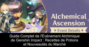 Guide Complet de l&rsquo;Événement Alchimique de Genshin Impact : Recettes de Potions et Nouveautés du Marché