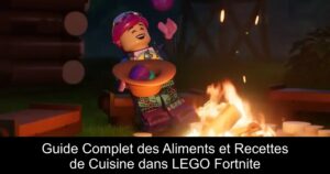 Guide Complet des Aliments et Recettes de Cuisine dans LEGO Fortnite