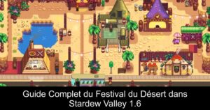 Guide Complet du Festival du Désert dans Stardew Valley 1.6