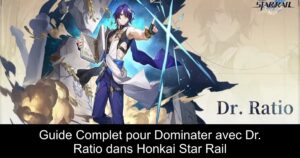 Guide Complet pour Dominater avec Dr. Ratio dans Honkai Star Rail