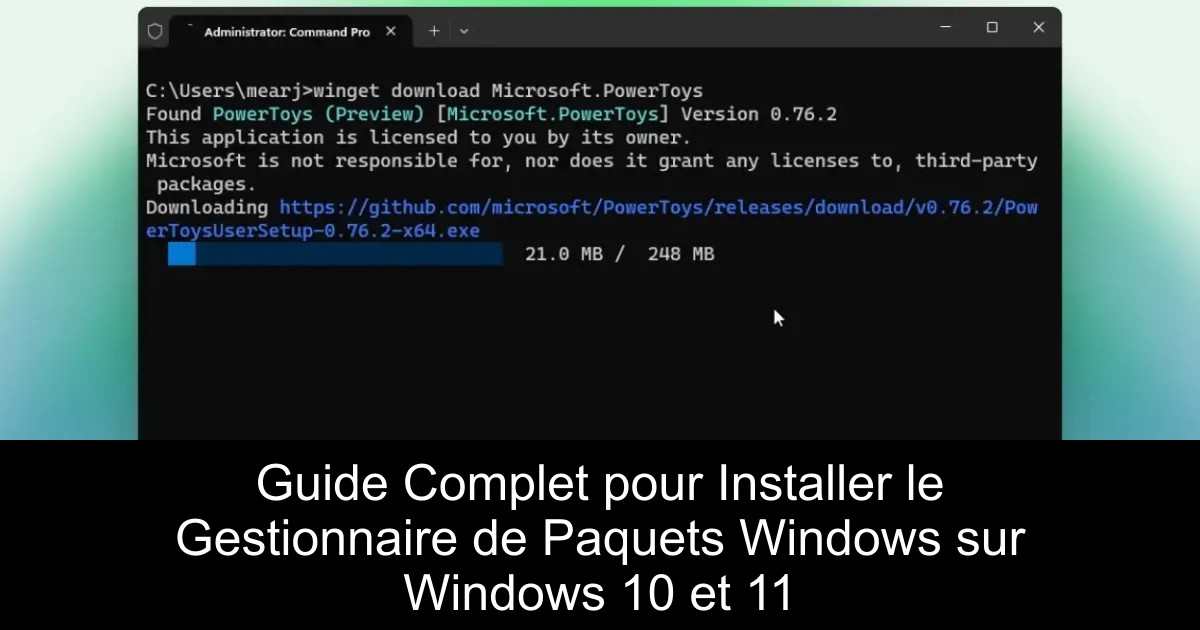 Guide Complet pour Installer le Gestionnaire de Paquets Windows sur Windows 10 et 11