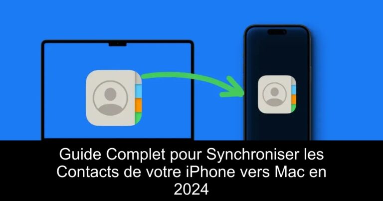 Guide Complet pour Synchroniser les Contacts de votre iPhone vers Mac en 2024