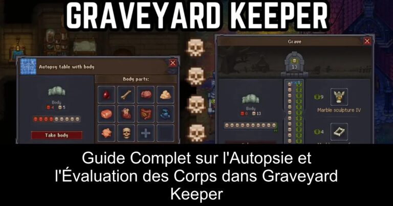 Guide Complet sur l'Autopsie et l'Évaluation des Corps dans Graveyard Keeper