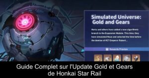 Guide Complet sur l&rsquo;Update Gold et Gears de Honkai Star Rail