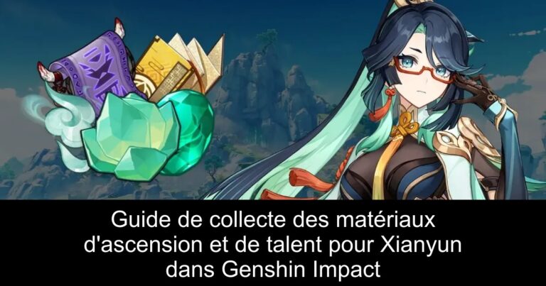 Guide de collecte des matériaux d'ascension et de talent pour Xianyun dans Genshin Impact