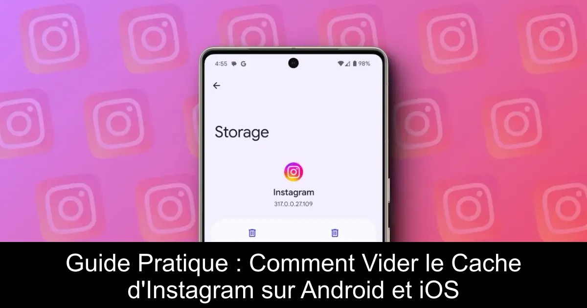 Guide Pratique : Comment Vider le Cache d&rsquo;Instagram sur Android et iOS
