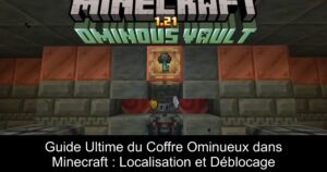 Guide Ultime du Coffre Ominueux dans Minecraft : Localisation et Déblocage