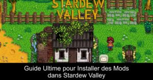 Guide Ultime pour Installer des Mods dans Stardew Valley