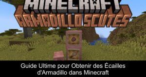 Guide Ultime pour Obtenir des Écailles d&rsquo;Armadillo dans Minecraft