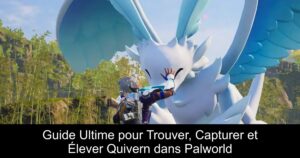 Guide Ultime pour Trouver, Capturer et Élever Quivern dans Palworld