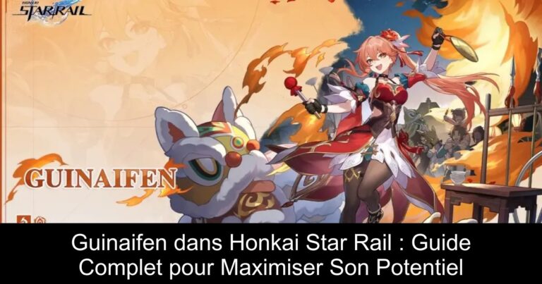 Guinaifen dans Honkai Star Rail : Guide Complet pour Maximiser Son Potentiel