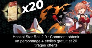 Honkai Star Rail 2.0 : Comment obtenir un personnage 4 étoiles gratuit et 20 tirages offerts