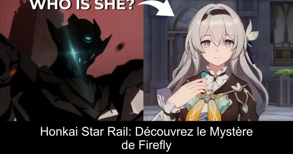 Honkai Star Rail: Découvrez le Mystère de Firefly