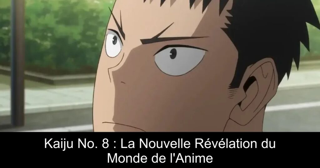 Kaiju No. 8 : La Nouvelle Révélation du Monde de l&rsquo;Anime