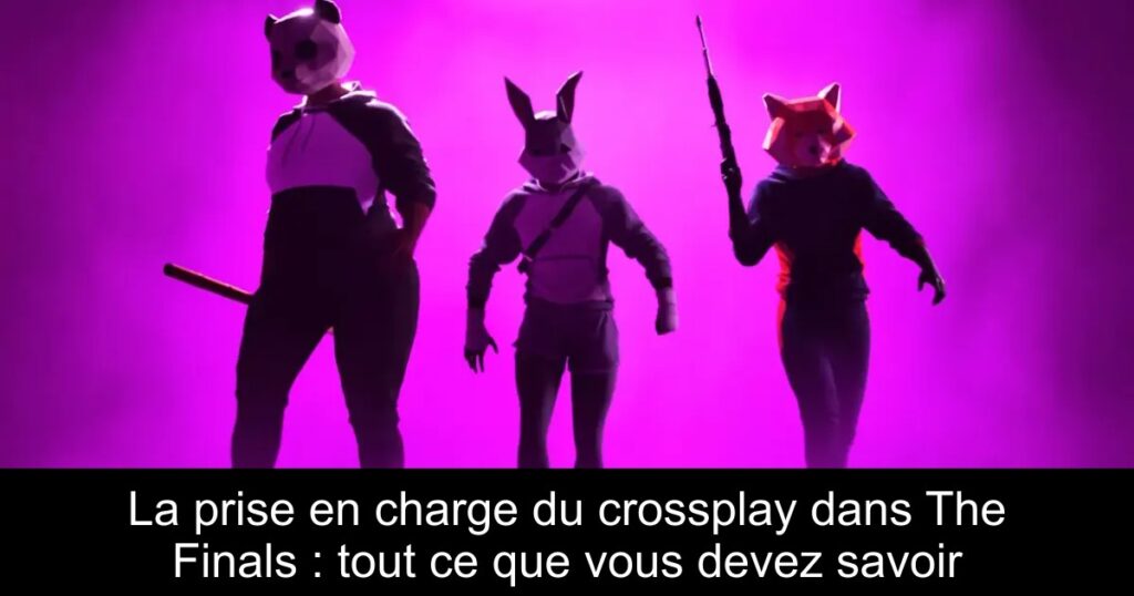 La prise en charge du crossplay dans The Finals : tout ce que vous devez savoir