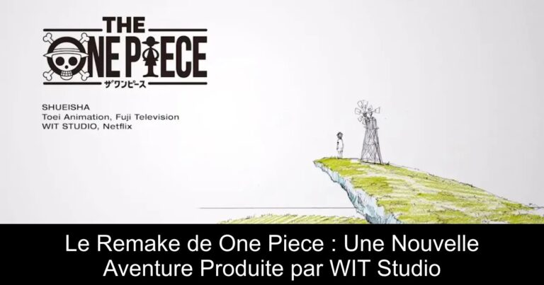 Le Remake de One Piece : Une Nouvelle Aventure Produite par WIT Studio