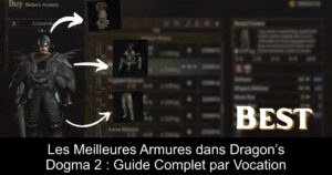 Les Meilleures Armures dans Dragon’s Dogma 2 : Guide Complet par Vocation