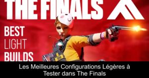 Les Meilleures Configurations Légères à Tester dans The Finals