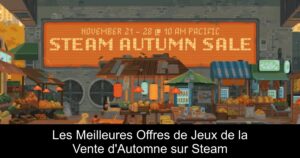 Les Meilleures Offres de Jeux de la Vente d&rsquo;Automne sur Steam