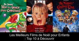 Les Meilleurs Films de Noël pour Enfants : Top 10 à Découvrir