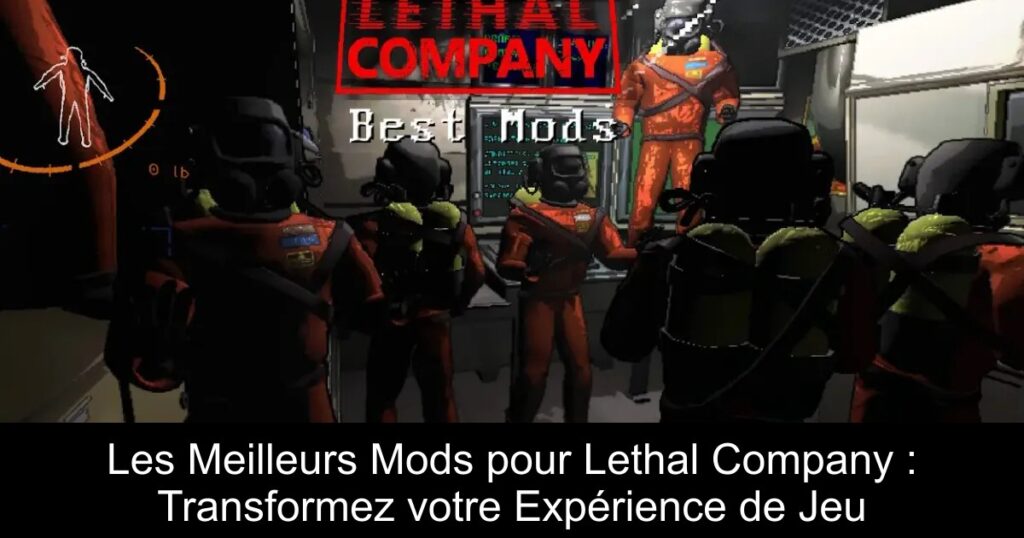 Les Meilleurs Mods pour Lethal Company : Transformez votre Expérience de Jeu