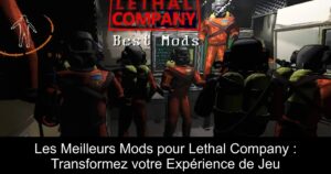 Les Meilleurs Mods pour Lethal Company : Transformez votre Expérience de Jeu