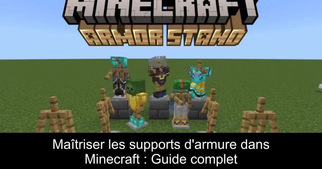 Maîtriser les supports d&rsquo;armure dans Minecraft : Guide complet