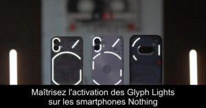 Maîtrisez l&rsquo;activation des Glyph Lights sur les smartphones Nothing