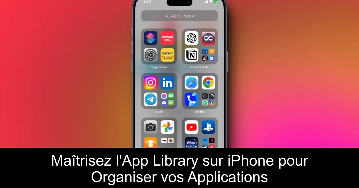 Maîtrisez l&rsquo;App Library sur iPhone pour Organiser vos Applications