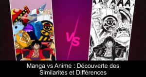 Manga vs Anime : Découverte des Similarités et Différences