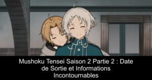 Mushoku Tensei Saison 2 Partie 2 : Date de Sortie et Informations Incontournables