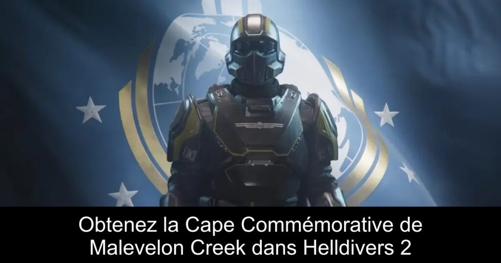 Obtenez la Cape Commémorative de Malevelon Creek dans Helldivers 2