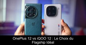 OnePlus 12 vs iQOO 12 : Le Choix du Flagship Idéal