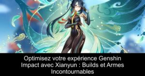 Optimisez votre expérience Genshin Impact avec Xianyun : Builds et Armes Incontournables
