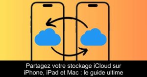 Partagez votre stockage iCloud sur iPhone, iPad et Mac : le guide ultime