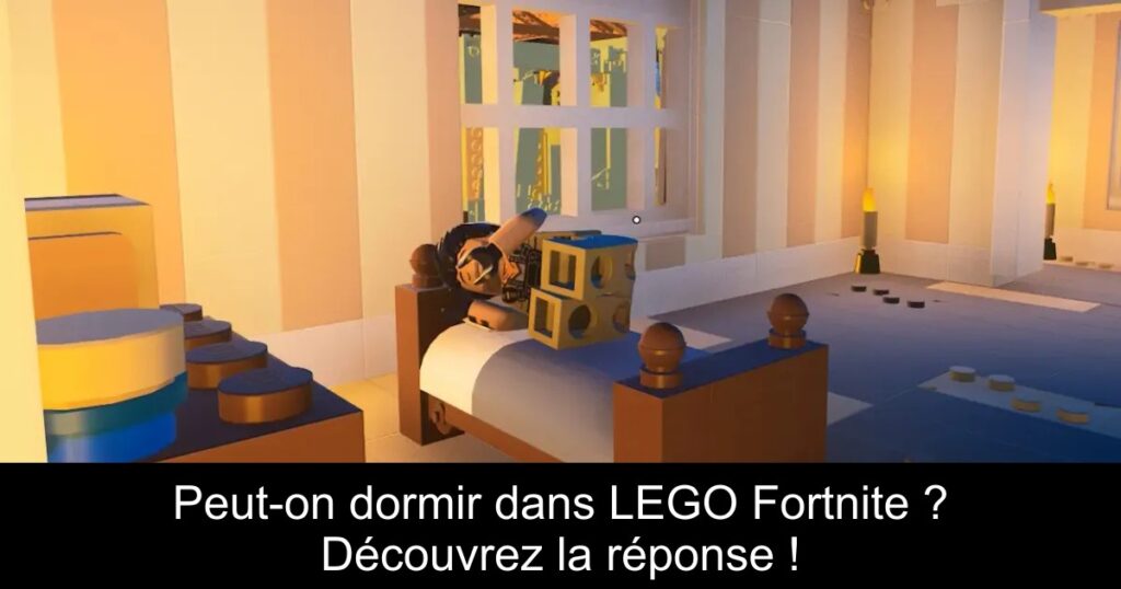 Peut-on dormir dans LEGO Fortnite ? Découvrez la réponse !