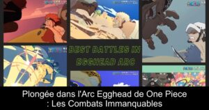 Plongée dans l&rsquo;Arc Egghead de One Piece : Les Combats Immanquables