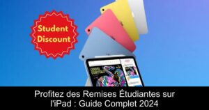 Profitez des Remises Étudiantes sur l&rsquo;iPad : Guide Complet 2024