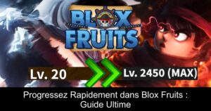 Progressez Rapidement dans Blox Fruits : Guide Ultime