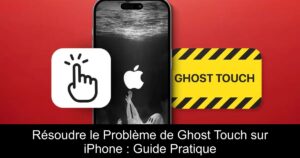 Résoudre le Problème de Ghost Touch sur iPhone : Guide Pratique