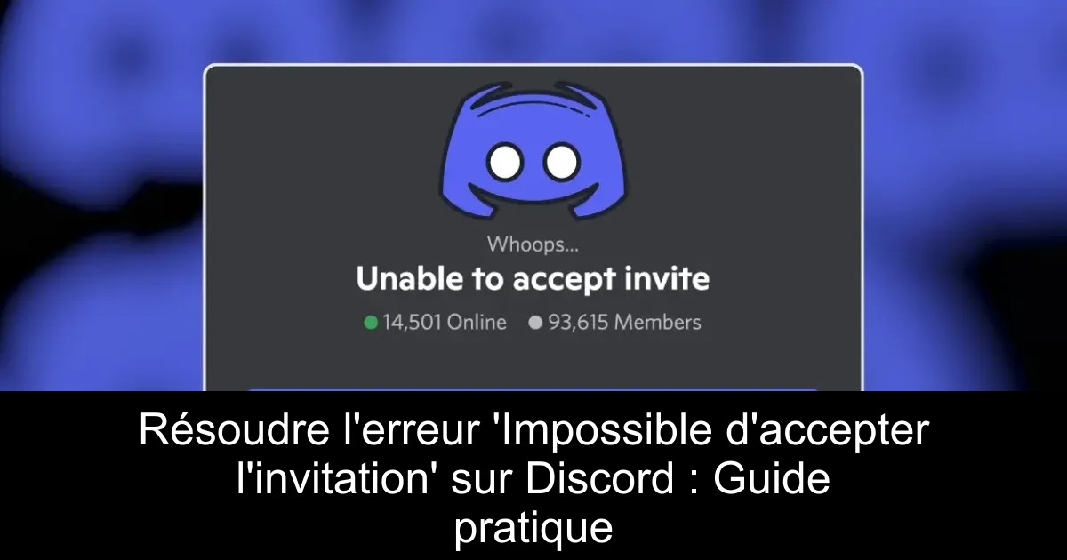 Résoudre l&rsquo;erreur &lsquo;Impossible d&rsquo;accepter l&rsquo;invitation&rsquo; sur Discord : Guide pratique