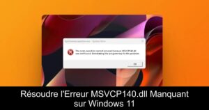 Résoudre l&rsquo;Erreur MSVCP140.dll Manquant sur Windows 11