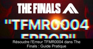Résoudre l&rsquo;Erreur TFMR0004 dans The Finals : Guide Pratique