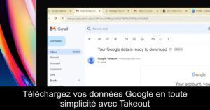 Téléchargez vos données Google en toute simplicité avec Takeout
