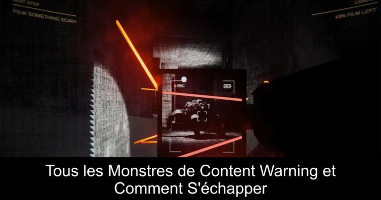 Tous les Monstres de Content Warning et Comment S&rsquo;échapper